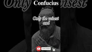 Only The Wisest Or Stupidest Men | #inspirational #motivational #quotes #success #shorts #confucius