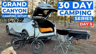 My Camping Setup at the Grand Canyon - Day 5 of 30 | S3:E15