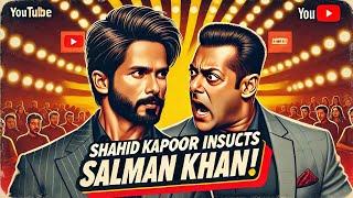 Sahid kapoor insult salman khan | bollywood new controversy | bollywood news