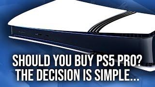 Should You Buy A PS5 Pro? The Decision-Making Process Is Very Simple...