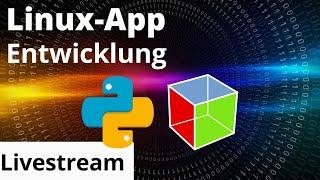 Linux-App Entwicklung - Wir schreiben eine eigene Python App mit GTK - Teil 4