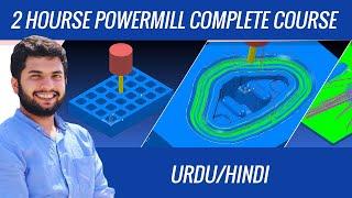 PowerMill Tutorial in Hindi/Urdu - From Roughing to Finishing a complete Guide