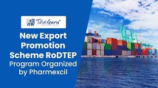 New Export Promotion Scheme - RoDTEP; Program Organized by Pharmexcil