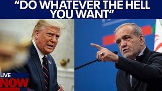 Iran to Trump: ‘Do whatever the hell you want!' | LiveNOW from FOX