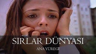 Sırlar Dünyası - ANA YÜREĞİ