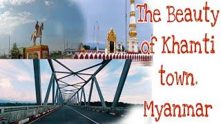 The Beauty of Khamti Town|Naga Myanmar|Amazing place|Travel Vlog