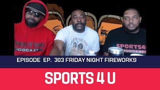 Sports4U Ep. 303 Friday night fireworks