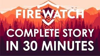 FIREWATCH - Complete story in UNDER 30 MINUTES