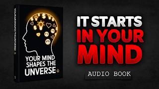 How Your Mind Can Bend The Universe In Your Favor (Audiobook)