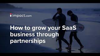 How to grow your SaaS business through partnerships