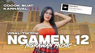 DJ NGAMEN 12 VIRAL TIKTOK‼️ STYLE FULL JOGET‼️ || NGRAWAN MUSIC