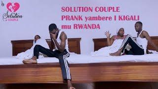 SOLUTION COUPLE :PRANK Norasque uburuhe yarafise Fanny Lavine ibintu amugiriye riciye rihera