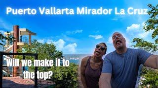 Mirador La Cruz del Cerro in Puerto Vallarta... Will We Make it to the Top?