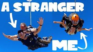 ASKING STRANGERS TO GO SKYDIVING WITH ME