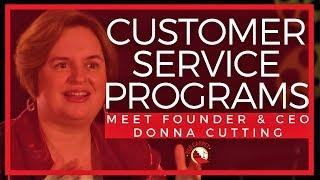 Customer Service Programs: Meet Founder & CEO Donna Cutting