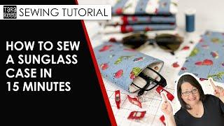 ️  How to Sew Lined Eyeglass Cases in 15 minutes