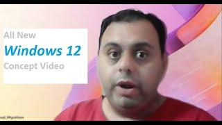 Video 12 - Check out Windows 12 Concept Prepared by Addy Visuals (Hindi) May 2023