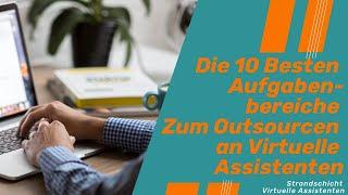 Virtuelle Assistenz Aufgaben | Die 10 Besten Aufgabenbereiche Zum Outsourcen an Virtuelle Assistenz