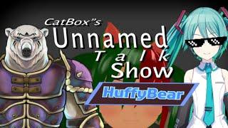 Unnamed Talk Show - 6 -  Guest: HuffyBear