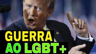 DONALD TRUMP DECLARA GUERRA CONTRA A COMUNIDADE LGBTQ+