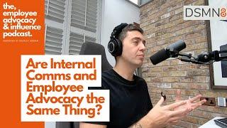 Are Internal Comms and Employee Advocacy the Same Thing? | DSMN8