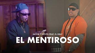 Jacob Forever - El Mentiroso (Feat. El Dray)