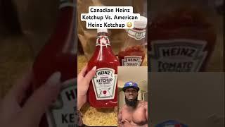 Canadian Heinz Ketchup Vs American Heinz Ketchup SHOCKING 
