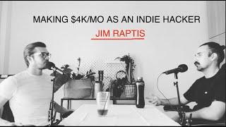 Making $4,000/month as an indie hacker with Jim Raptis
