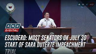 Escudero: Most senators OK July 30 start of Sara Duterte impeachment trial | ANC