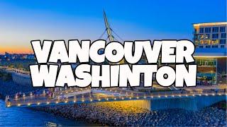 Best Things To Do in Vancouver Washington