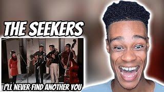 The Seekers - I'll Never Find Another You | FIRST TIME REACTION