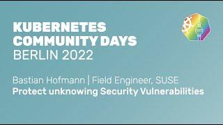 Protect unknowing Security Vulnerabilities - Bastian Hofmann, SUSE