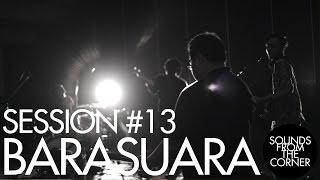 Sounds From The Corner : Session #13 Barasuara