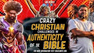 Crazy Christian Challenges The Authenticity Of The Bible