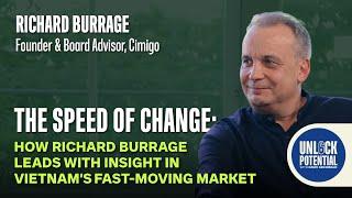 The Speed of Change: How Richard Burrage Leads with Insight in Vietnam’s Fast-Moving Market