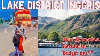 LIBURAN DI LAKE DISTRICT INGGRIS PART 1 || TOUR AKOMODASI DAN TEMPAT MAKAN (BUDGET)