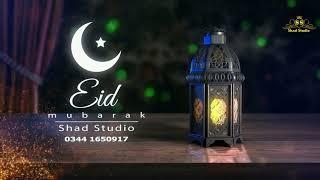 Eid Ul Fitr Mubarak By Rab Nawaz Shad عید الفطرShad Studio intro