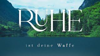 Ruhe ist deine Waffe