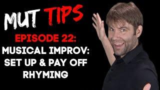 Set Up & Pay Off Rhyming in Musical Improv - MUT Improv Tips #22