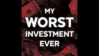 Why did I start my new podcast: My Worst Investment Ever?