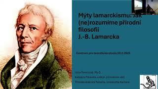 Jana Švorcová - Mýty lamarckismu: Jak (ne)rozumíme přírodní filosofii J.-B. Lamarcka