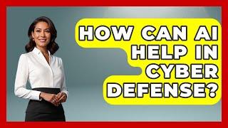 How Can AI Help In Cyber Defense? - International Policy Zone