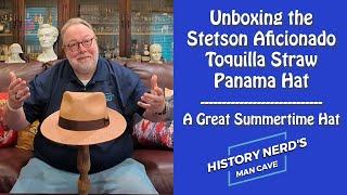 Unboxing the Stetson Aficionado Panama Straw Hat - A Great $125 Summertime Hat