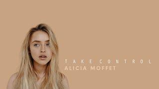 Alicia Moffet - Take Control (Official Audio)