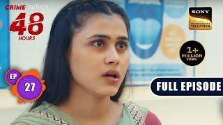 Half Truth | Crime Patrol 48 Hours | Ep 27 | Full Episode | 14 August 2023