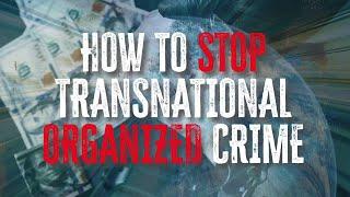 United Nations Takes On Organized Crime | United Nations