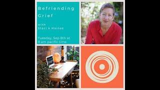 Befriending Grief with Staci K. Haines.