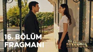 Bir Zamanlar İstanbul 16. Bölüm Fragmanı