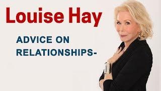 Advice on relationships - Louise Hay /מערכות היחסים בחייך  - לואיז היי