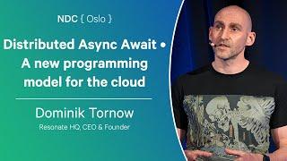 Distributed Async Await • A new programming model for the cloud - Dominik Tornow - NDC Oslo 2024